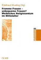 Edeltraud Klueting - Fromme Frauen - unbequeme Frauen?