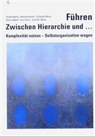 Fritz Huser, Rudolf Attems, Markus Hauser, Christoph Mandl, Hanna Mandl, Kuno Sohm... - Führen - Zwischen Hierarchie und ...