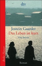 Jostein Gaarder - Das Leben ist kurz