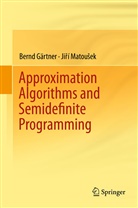 Gärtne, Bern Gärtner, Bernd Gärtner, Matousek, Jiri Matousek - Approximation Algorithms and Semidefinite Programming