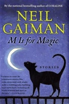 Neil Gaiman - M Is for Magic