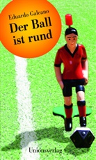Eduardo Galeano - Der Ball ist rund