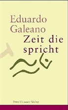 Eduardo Galeano - Zeit die spricht