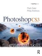 Philip Andrews, Philip (professional photographer with over 25 years of experience; official Adobe Ambassador for Australia) Andrews, Mark Galer, Galer Mark - Adobe Photoshop CS3 Essential Skills