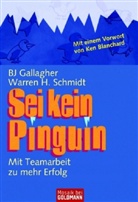 B. J. Gallagher, Bj Gallagher, Warren H. Schmidt - Sei kein Pinguin