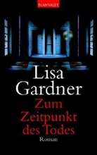 Lisa Gardner - Zum Zeitpunkt des Todes
