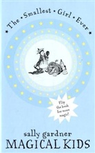 Sally Gardner - The Smallest Girl Ever/ The Boy Who Could Fly