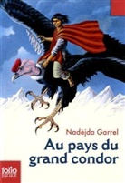 Nadejda Garrel, Nadéjda Garrel - Au pays du grand condor