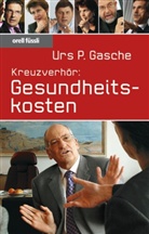 Urs P. Gasche - Kreuzverhör: Gesundheitskosten