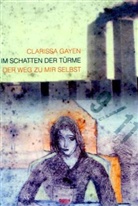 Clarissa Gayen - Im Schatten der Türme