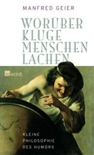 Manfred Geier - Worüber kluge Menschen lachen