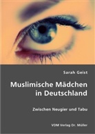 Sarah Geist - Muslimische Mädchen in Deutschland
