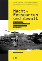 Armando Geller, Ernst F König, Die Schössler, Albert A Stahel - Macht, Ressourcen und Gewalt