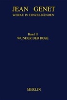 Jean Genet, Oskar Maria Graf, Kurt Lewin, Friedric Flemming, Friedrich Flemming - Werke in Einzelbänden - BD 2: Wunder der Rose. Miracle de la Rose