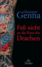 Giuseppe Genna - Faß nicht an die Haut des Drachen