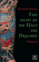 Giuseppe Genna - Faß nicht an die Haut des Drachen