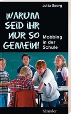 Jutta Georg - Warum seid ihr nur so gemein!