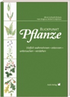 Han Brogmus, Hans Brogmus, Gerhardt-Dircksen, A. Gerhardt-Dircksen, Almut Gerhardt-Dircksen, Norbert Grotjohann... - Blickpunkt Pflanze