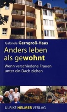 Gabriele Gerngroß-Haas - Anders leben als gewohnt