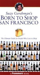 Suzy Gershman, Suzy Lahey Gershman - Suzy Gershman''s Born to Shop San Francisco