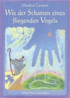 Mordicai Gerstein, Richard Rosenstein - Wie der Schatten eines fliegenden Vogels