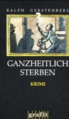 Ralph Gerstenberg - Ganzheitlich sterben