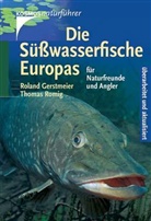 Roland Gerstmeier, Thomas Romig - Die Süßwasserfische Europas