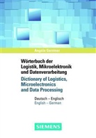 Angela Gerstner - Fachwörterbuch der Logistik, Mikroelektronik und Datenverarbeitung, Deutsch-Englisch, Englisch-Deutsch. Dictionary of Logistics, Microelectronics and Data Processing, German-English, English-German