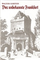 Walter Gerteis - Das unbekannte Frankfurt