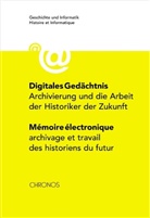Geschichte und Informatik, Patrick Jucker-Kupper, Christophe Koller, Gerold Ritter - Geschichte und Informatik. Histoire et Informatique - Vol.13/14: Digitales Gedächtnis. Memoire electronique