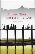 Amitav Ghosh - Der Glaspalast