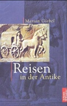 Marion Giebel - Reisen in der Antike