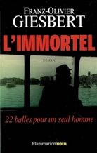 Franz-O Giesbert, Franz-Oliver Giesbert, Franz-Olivier Giesbert - L'immortel
