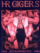 Hans R. Giger - H.R. Giger Retrospektive 1964-1984