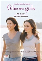 Cathy East Dubowski, Helen Pai, Amy Sherman-Palladino - Gilmore girls: Was ist Liebe?. Der Ernst des Lebens