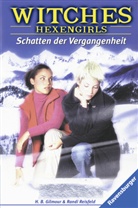 H. B. Gilmour, Harriet B. Gilmour, Randi Reisfeld, Randy Reisfeld - Witches - 4: Schatten der Vergangenheit