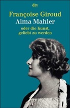 Françoise Giroud - Alma Mahler