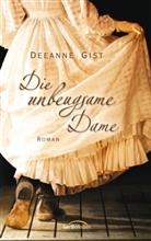 Deeanne Gist - Die unbeugsame Dame