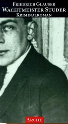 Friedrich Glauser, Friedrich Charles Glauser - Wachtmeister Studer