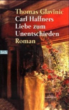 Thomas Glavinic - Carl Haffners Liebe zum Unentschieden