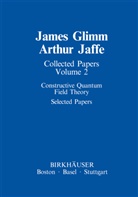 Jame Glimm, James Glimm, Arthur Jaffe - Collected Papers