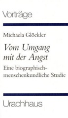 Michaela Glöckler - Vom Umgang mit der Angst