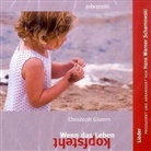 Christoph Glumm - Wenn das Leben kopfsteht, Lieder, 1 Audio-CD (Hörbuch)