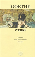 Johann Wolfgang von Goethe - Werke - 1: Gedichte. West-östlicher Divan. Epen