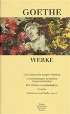Johann Wolfgang von Goethe - Werke - 3: Die Leiden des jungen Werther. Unterhaltungen deutscher Ausgewanderten. Die Wahlverwandtschaften