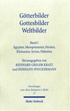 Reinhard Gr. Kratz, Reinhard Gregor Kratz, Hermann Spieckermann - Götterbilder - Gottesbilder - Weltbilder - 1: Ägypten, Mesopotamien, Persien, Kleinasien, Syrien, Palästina