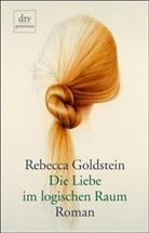Rebecca Goldstein, Rebecca Newberger Goldstein - Die Liebe im logischen Raum