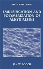Jan W Gooch, Jan W. Gooch - Emulsification and Polymerization of Alkyd Resins