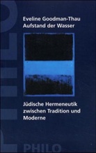 Eveline Goodman-Thau - Aufstand der Wasser
