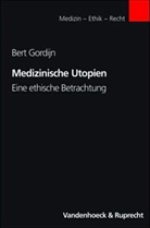Bert Gordijn - Medizinische Utopien